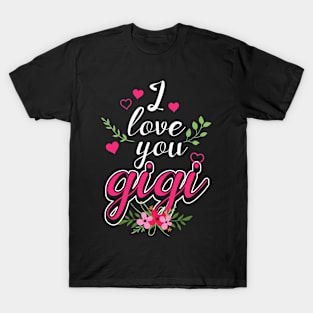 I love you Gigi T-Shirt